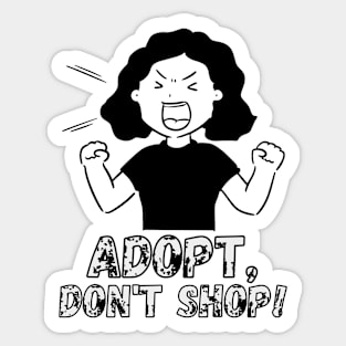 Adopt, Don't Shop. Funny and Sarcastic Saying Phrase, Humor Sticker